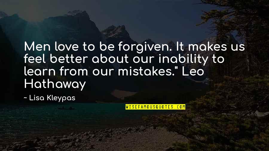 Feel Love Quotes By Lisa Kleypas: Men love to be forgiven. It makes us