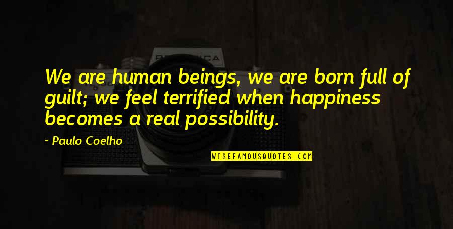 Feel Nature Quotes By Paulo Coelho: We are human beings, we are born full