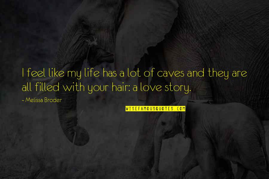 Feel Of Life Quotes By Melissa Broder: I feel like my life has a lot