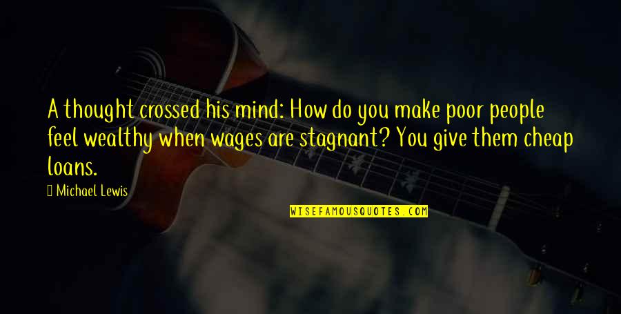 Feel Poor Quotes By Michael Lewis: A thought crossed his mind: How do you Feel Poor Quotes By Michael Lewis: A thought crossed his mind: How do you