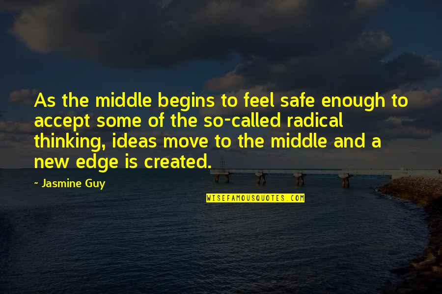 Feel Safe With You Quotes By Jasmine Guy: As the middle begins to feel safe enough