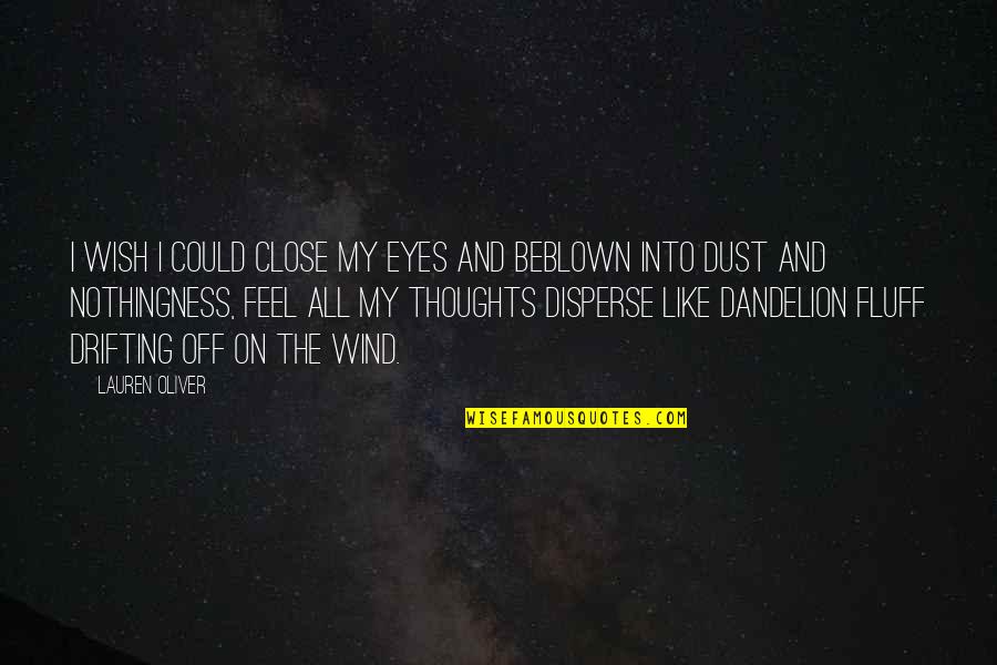 Feel So Close Quotes By Lauren Oliver: I wish I could close my eyes and