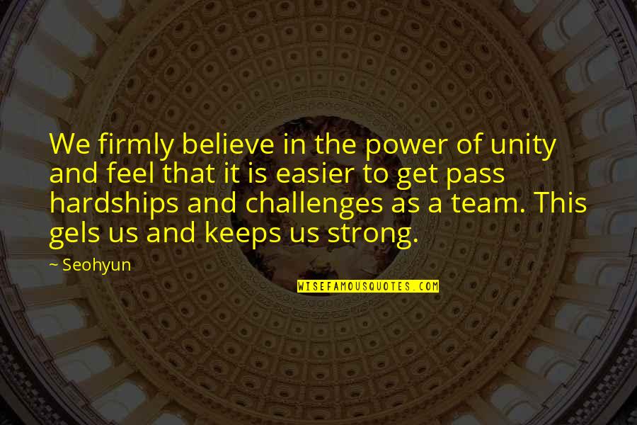 Feel Strong Quotes By Seohyun: We firmly believe in the power of unity