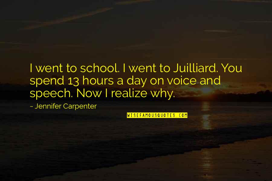 Feel That Thats Friday Quotes By Jennifer Carpenter: I went to school. I went to Juilliard.