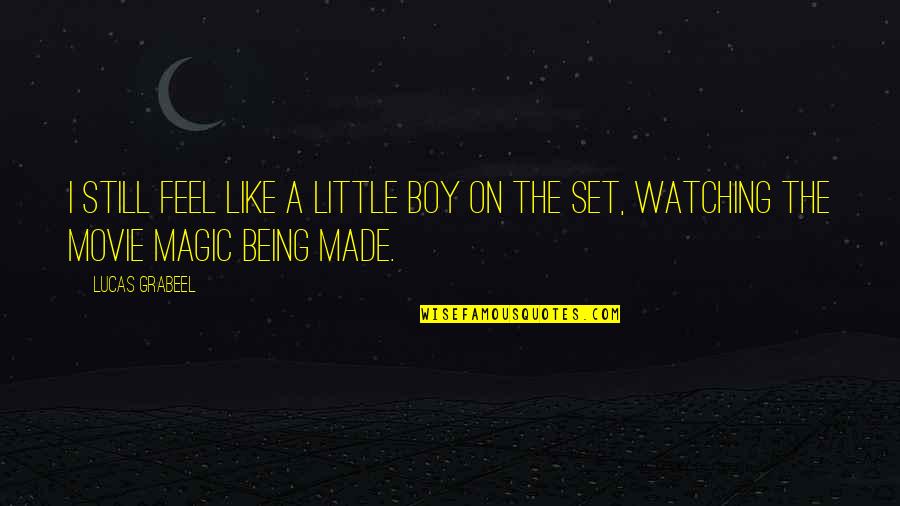 Feel The Magic Quotes By Lucas Grabeel: I still feel like a little boy on