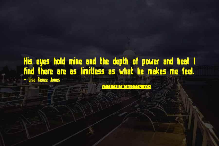 Feel The Power Quotes By Lisa Renee Jones: His eyes hold mine and the depth of Feel The Power Quotes By Lisa Renee Jones: His eyes hold mine and the depth of