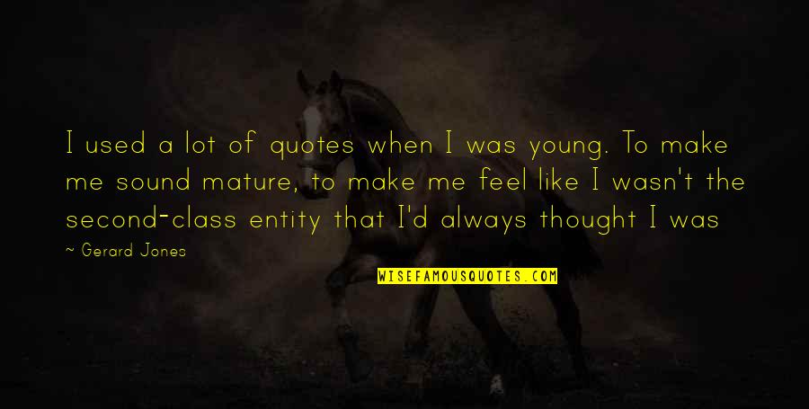 Feel The Sound Quotes By Gerard Jones: I used a lot of quotes when I Feel The Sound Quotes By Gerard Jones: I used a lot of quotes when I