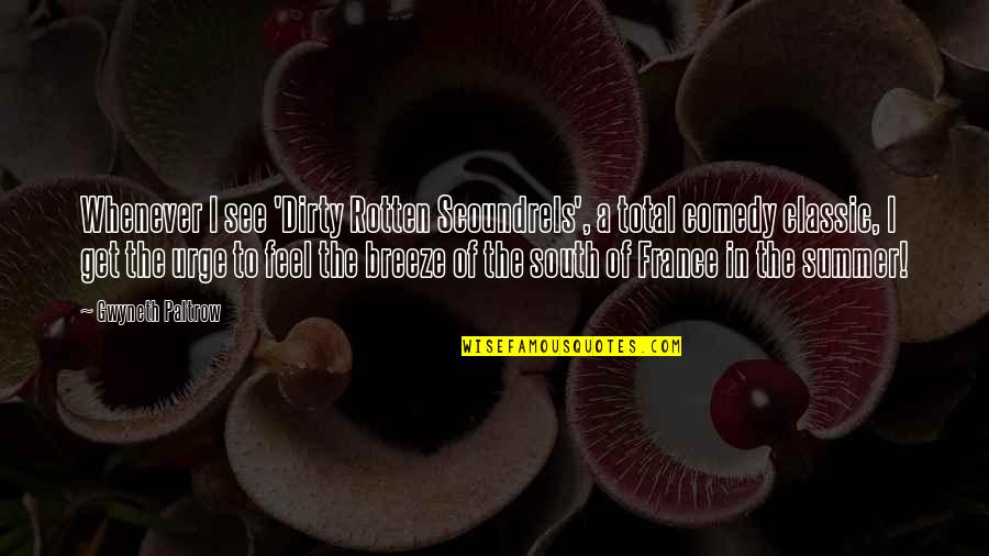 Feel The Summer Quotes By Gwyneth Paltrow: Whenever I see 'Dirty Rotten Scoundrels', a total
