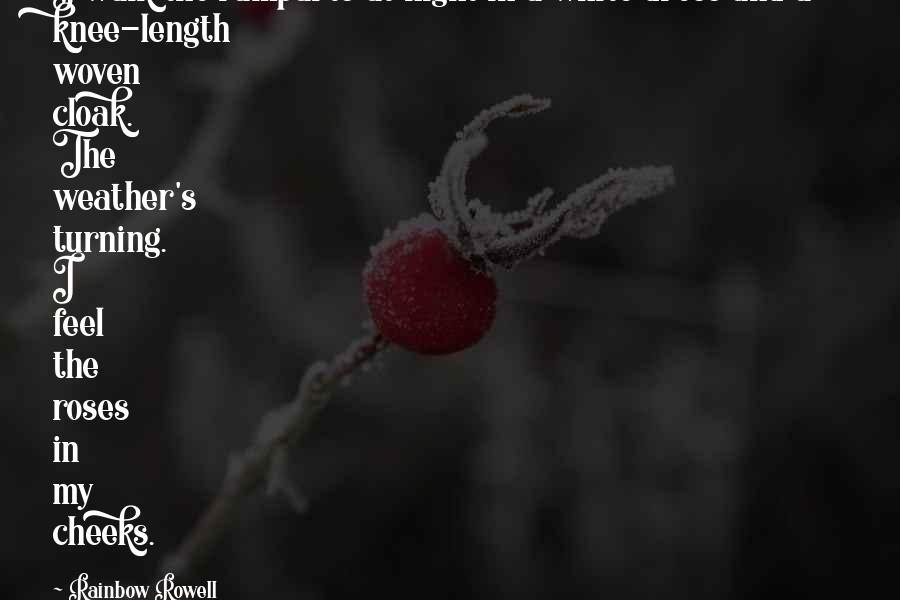 Feel The Weather Quotes By Rainbow Rowell: I walk the ramparts at night in a Feel The Weather Quotes By Rainbow Rowell: I walk the ramparts at night in a