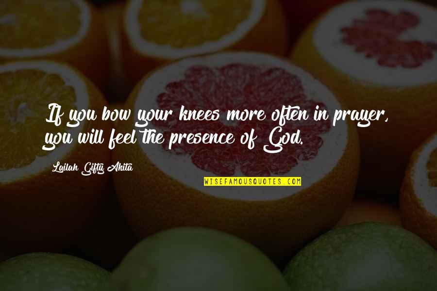 Feel The Words Quotes By Lailah Gifty Akita: If you bow your knees more often in Feel The Words Quotes By Lailah Gifty Akita: If you bow your knees more often in