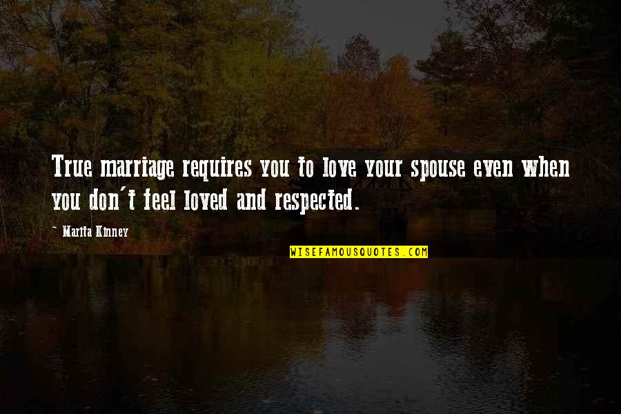 Feel True Quotes By Marita Kinney: True marriage requires you to love your spouse