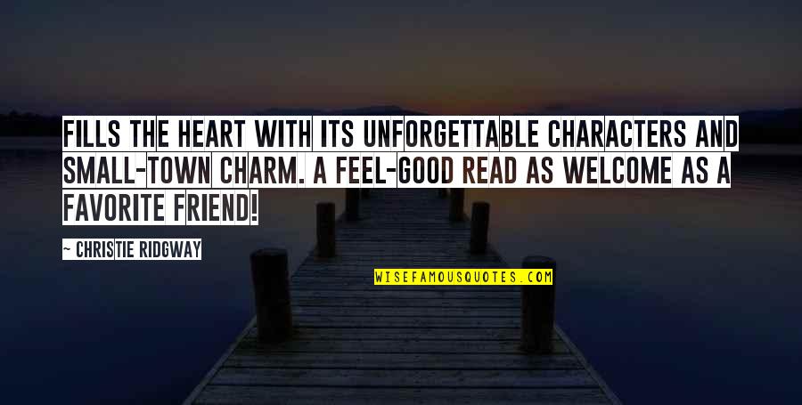 Feel With The Heart Quotes By Christie Ridgway: Fills the heart with its unforgettable characters and