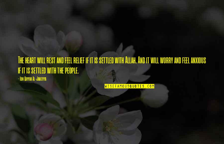 Feel With The Heart Quotes By Ibn Qayyim Al-Jawziyya: The heart will rest and feel relief if Feel With The Heart Quotes By Ibn Qayyim Al-Jawziyya: The heart will rest and feel relief if