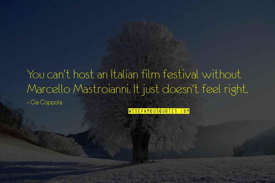 Feel Without You Quotes By Gia Coppola: You can't host an Italian film festival without Feel Without You Quotes By Gia Coppola: You can't host an Italian film festival without