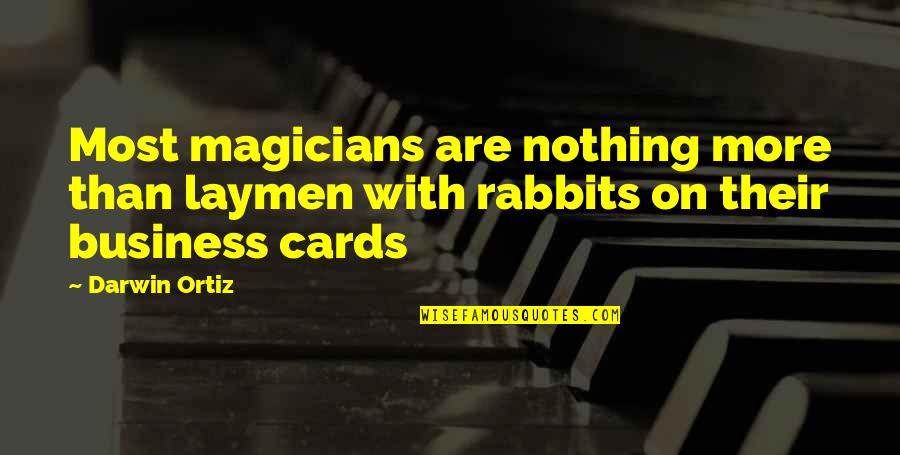 Feelable Quotes By Darwin Ortiz: Most magicians are nothing more than laymen with