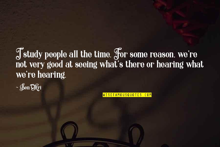 Feelgood Farm Quotes By Ben Okri: I study people all the time. For some Feelgood Farm Quotes By Ben Okri: I study people all the time. For some