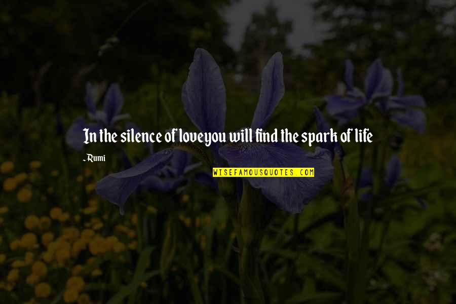 Feeling A Bit Sad Quotes By Rumi: In the silence of loveyou will find the