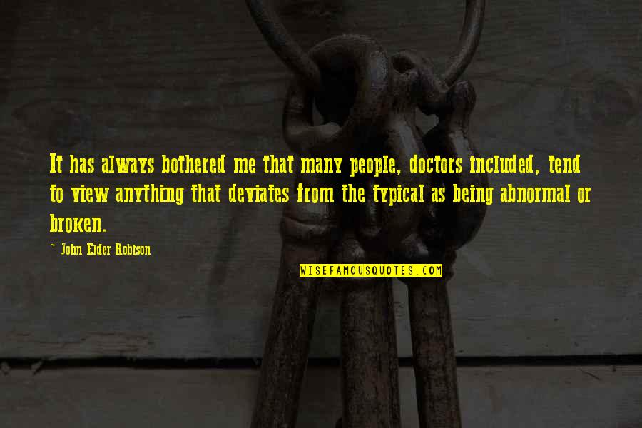 Feeling A Void Quotes By John Elder Robison: It has always bothered me that many people,