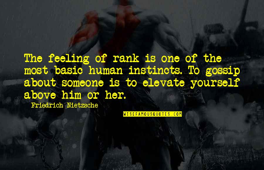 Feeling About Yourself Quotes By Friedrich Nietzsche: The feeling of rank is one of the