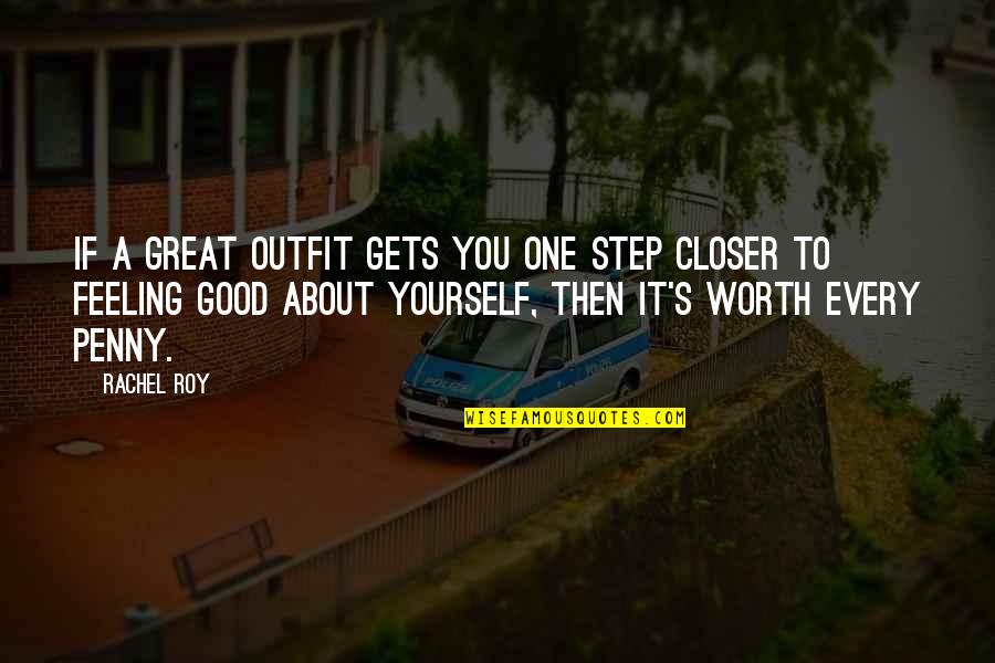 Feeling About Yourself Quotes By Rachel Roy: If a great outfit gets you one step Feeling About Yourself Quotes By Rachel Roy: If a great outfit gets you one step