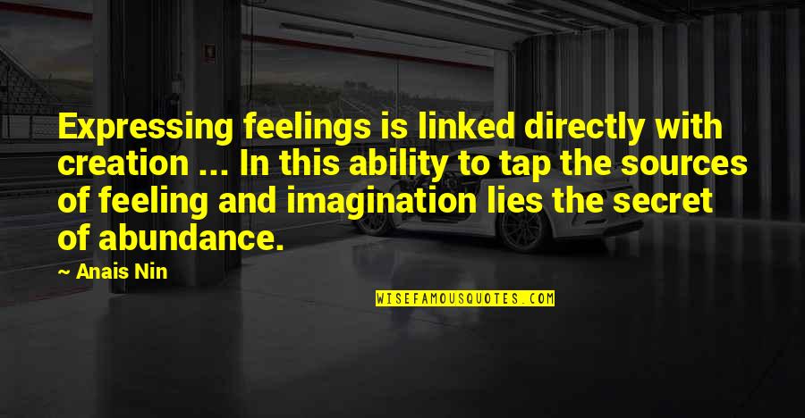 Feeling Abundance Quotes By Anais Nin: Expressing feelings is linked directly with creation ... Feeling Abundance Quotes By Anais Nin: Expressing feelings is linked directly with creation ...