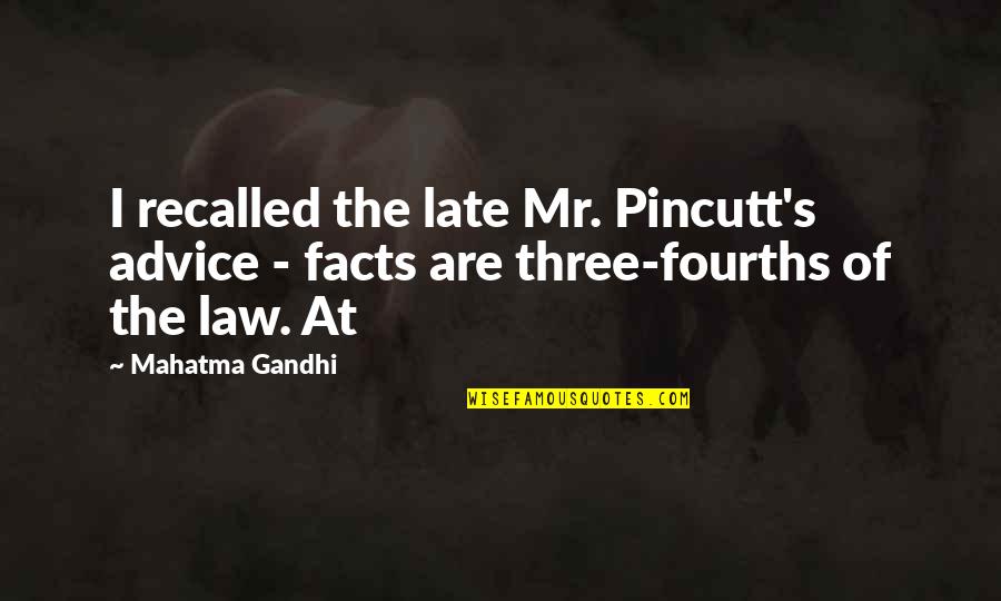 Feeling Agitated Quotes By Mahatma Gandhi: I recalled the late Mr. Pincutt's advice -