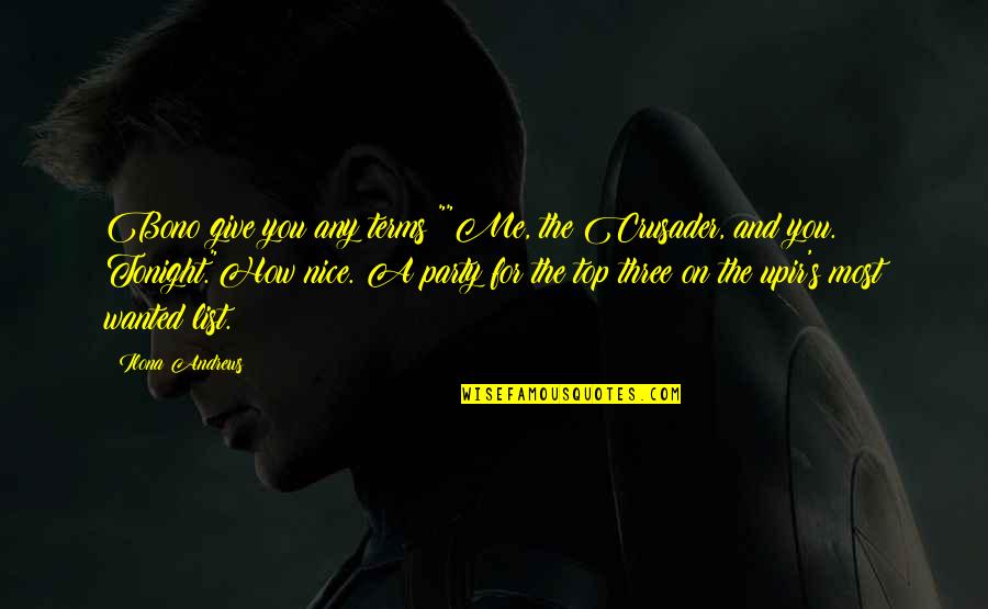 Feeling Alone Funny Quotes By Ilona Andrews: Bono give you any terms?""Me, the Crusader, and Feeling Alone Funny Quotes By Ilona Andrews: Bono give you any terms?""Me, the Crusader, and