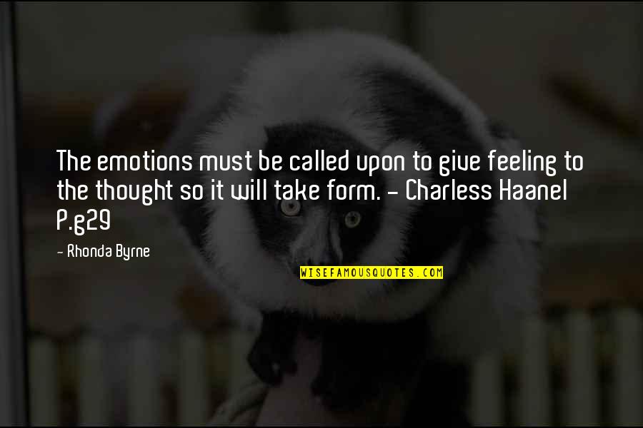 Feeling And Emotions Quotes By Rhonda Byrne: The emotions must be called upon to give Feeling And Emotions Quotes By Rhonda Byrne: The emotions must be called upon to give
