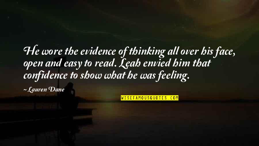 Feeling And Thinking Quotes By Lauren Dane: He wore the evidence of thinking all over