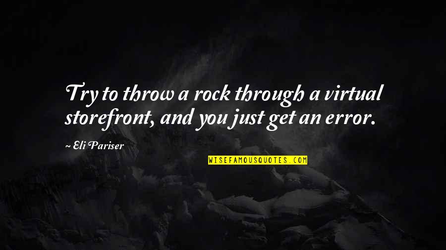 Feeling Artista Quotes By Eli Pariser: Try to throw a rock through a virtual