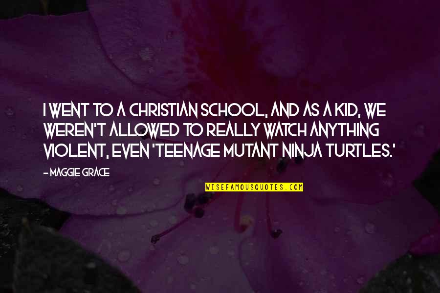 Feeling At Peace With Yourself Quotes By Maggie Grace: I went to a Christian school, and as Feeling At Peace With Yourself Quotes By Maggie Grace: I went to a Christian school, and as