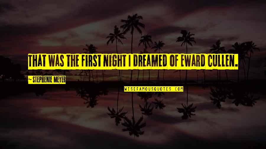 Feeling At Peace With Yourself Quotes By Stephenie Meyer: That was the first night I dreamed of Feeling At Peace With Yourself Quotes By Stephenie Meyer: That was the first night I dreamed of