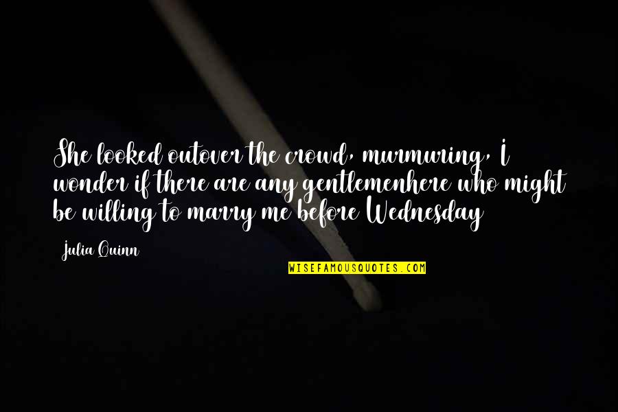 Feeling Awesome Quotes By Julia Quinn: She looked outover the crowd, murmuring, I wonder Feeling Awesome Quotes By Julia Quinn: She looked outover the crowd, murmuring, I wonder