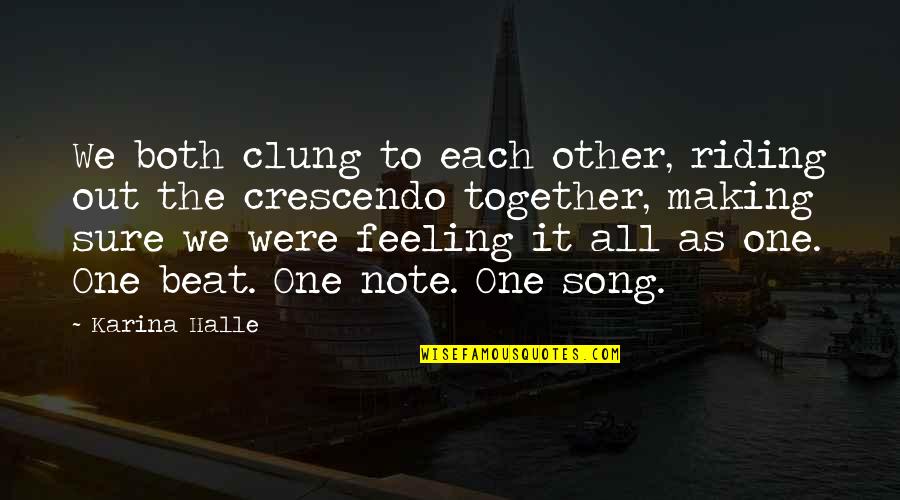 Feeling Beat Up Quotes By Karina Halle: We both clung to each other, riding out Feeling Beat Up Quotes By Karina Halle: We both clung to each other, riding out