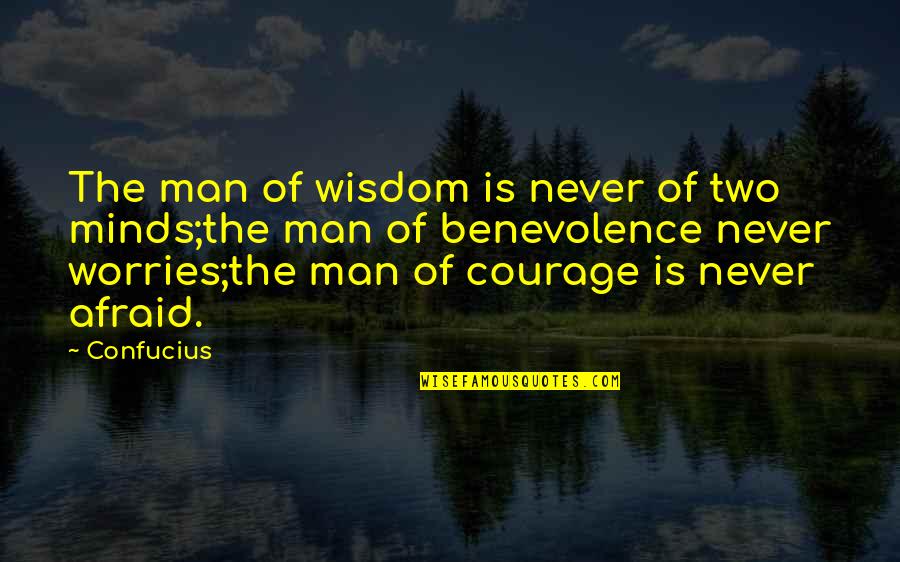 Feeling Buzzed Quotes By Confucius: The man of wisdom is never of two