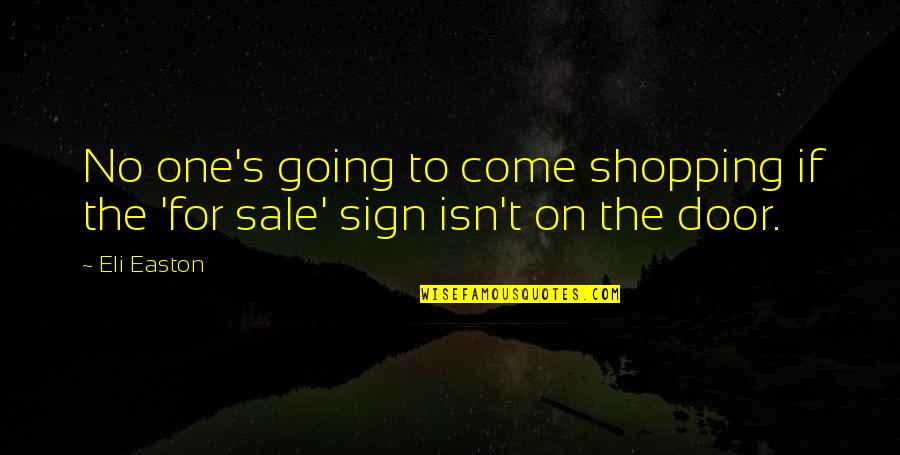 Feeling Comfy Quotes By Eli Easton: No one's going to come shopping if the