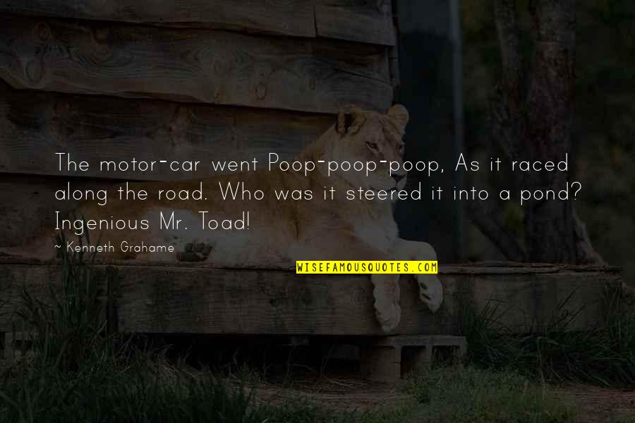 Feeling Crappy Quotes By Kenneth Grahame: The motor-car went Poop-poop-poop, As it raced along