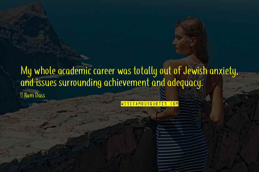 Feeling Dejected Quotes By Ram Dass: My whole academic career was totally out of