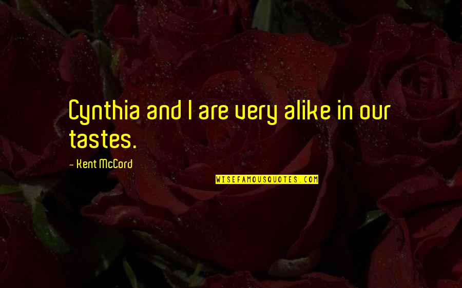 Feeling Disconnected Quotes By Kent McCord: Cynthia and I are very alike in our