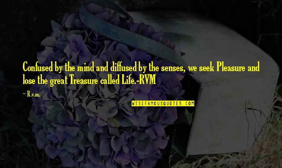 Feeling Dizzy And Tired Quotes By R.v.m.: Confused by the mind and diffused by the