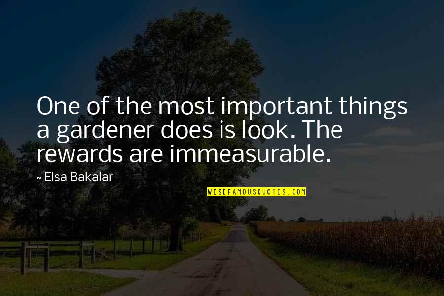 Feeling Down And Blue Quotes By Elsa Bakalar: One of the most important things a gardener Feeling Down And Blue Quotes By Elsa Bakalar: One of the most important things a gardener