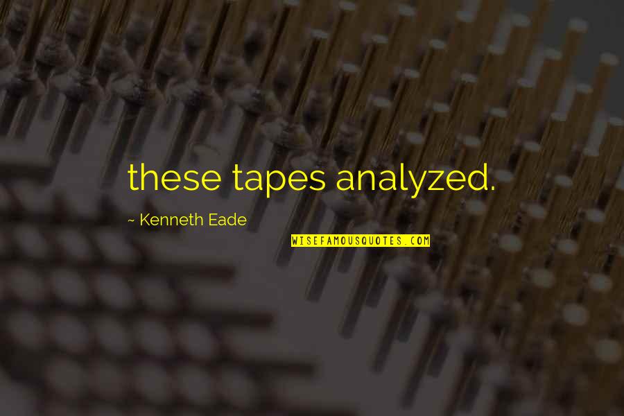 Feeling Down And Blue Quotes By Kenneth Eade: these tapes analyzed. Feeling Down And Blue Quotes By Kenneth Eade: these tapes analyzed.