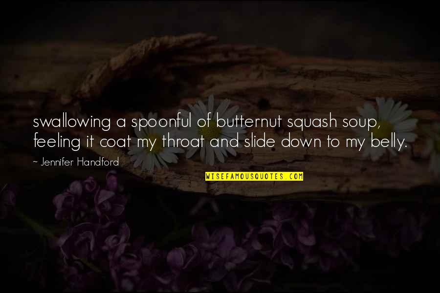 Feeling Down Quotes By Jennifer Handford: swallowing a spoonful of butternut squash soup, feeling
