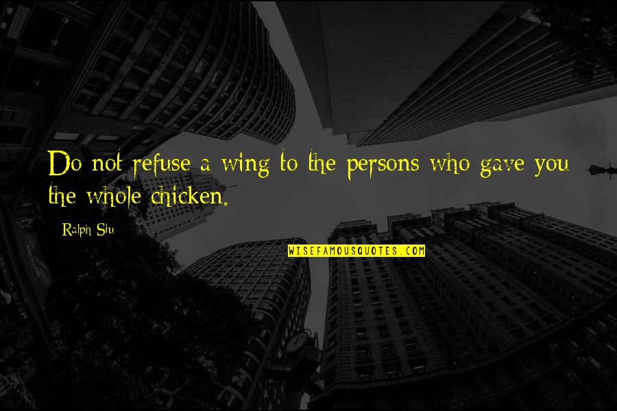 Feeling Drained Picture Quotes By Ralph Siu: Do not refuse a wing to the persons