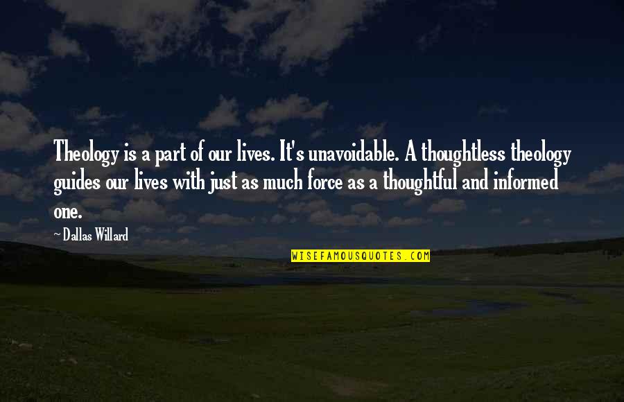 Feeling Extremely Sad Quotes By Dallas Willard: Theology is a part of our lives. It's Feeling Extremely Sad Quotes By Dallas Willard: Theology is a part of our lives. It's