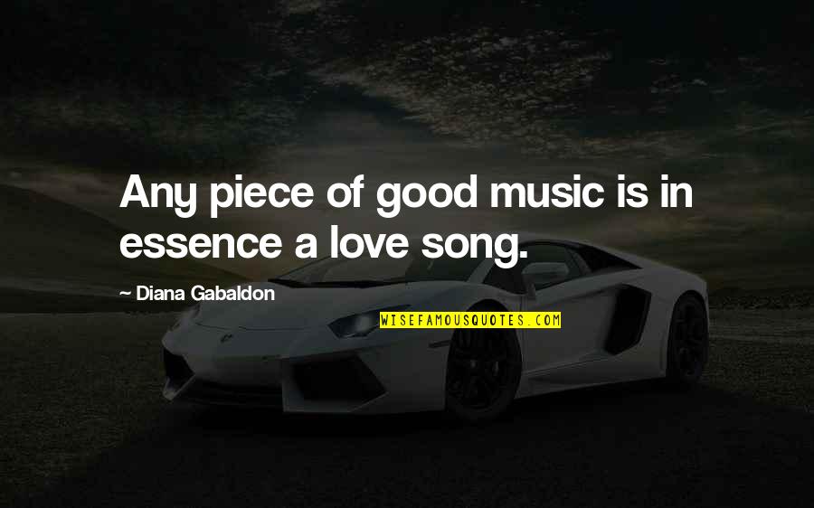 Feeling Fly Quotes By Diana Gabaldon: Any piece of good music is in essence