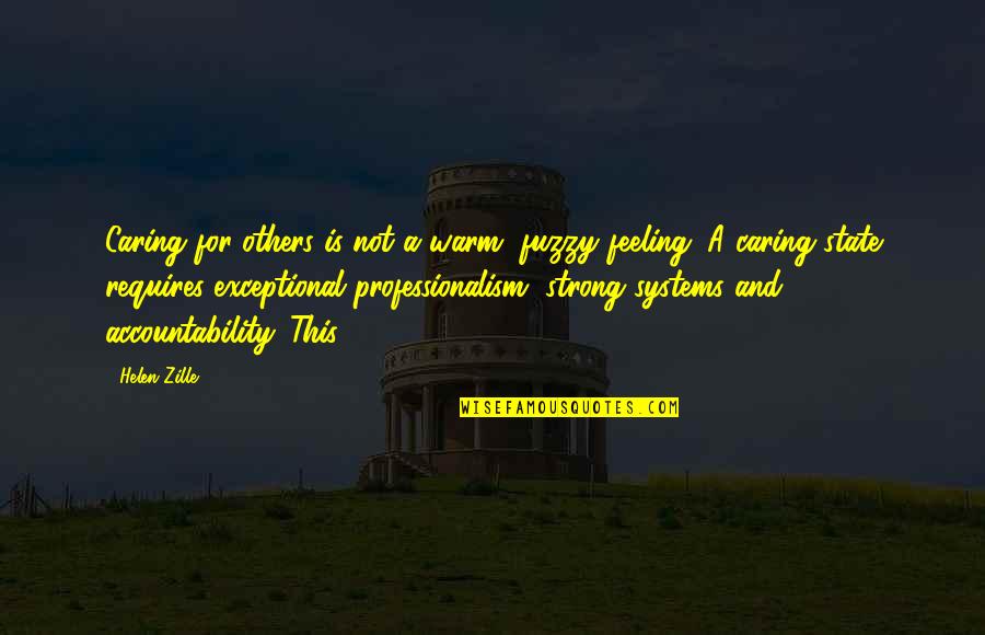 Feeling For Others Quotes By Helen Zille: Caring for others is not a warm, fuzzy Feeling For Others Quotes By Helen Zille: Caring for others is not a warm, fuzzy