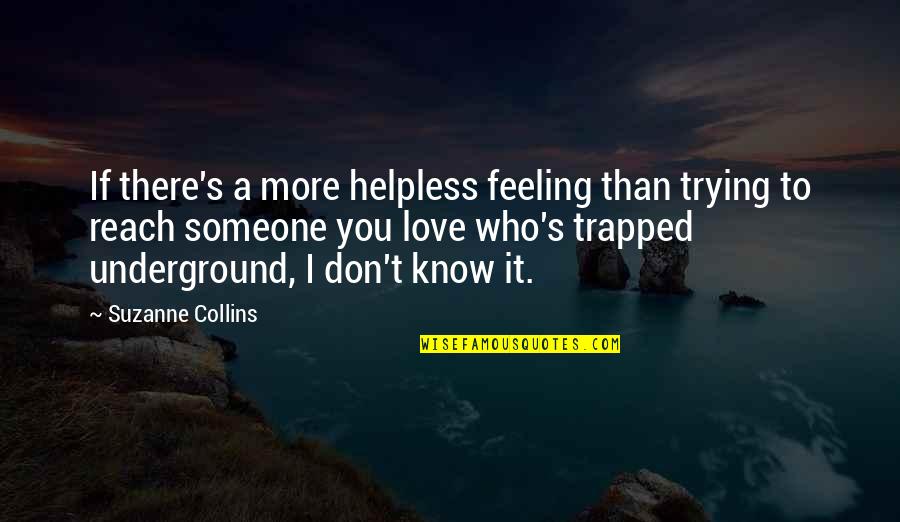 Feeling For Someone Quotes By Suzanne Collins: If there's a more helpless feeling than trying