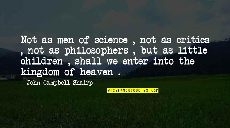 Feeling Fragile Quotes By John Campbell Shairp: Not as men of science , not as