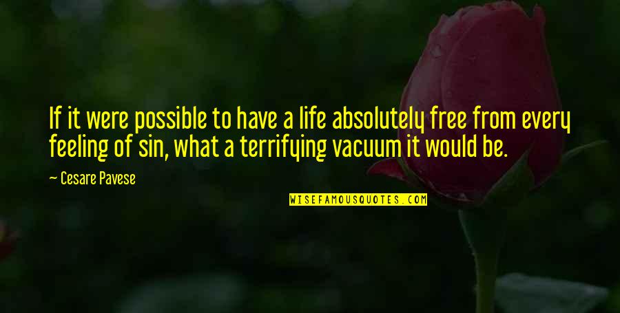 Feeling Free Quotes By Cesare Pavese: If it were possible to have a life